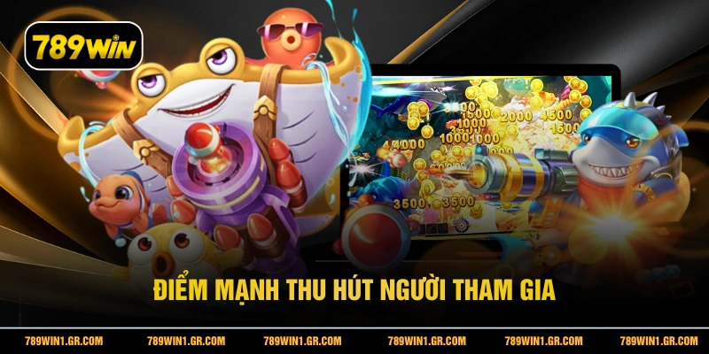Bắn Cá Long Vương - Trải Nghiệm Săn Thưởng Đại Dương 789WIN Điểm mạnh thu hút người tham gia